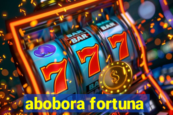 abobora fortuna